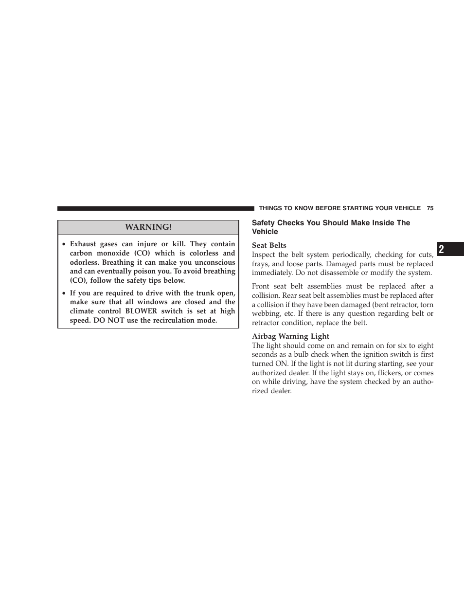Safety checks you should make inside the vehicle, Lock your vehicle, Exhaust gas | Dodge 2008 Charger SRT8 User Manual | Page 77 / 442