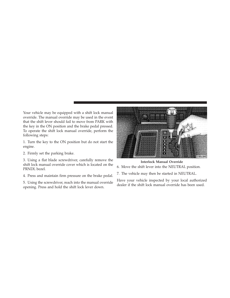 Brake/transmission interlock manual override, Brake/transmission interlock manual, Override | Dodge 2010 Nitro User Manual | Page 299 / 498