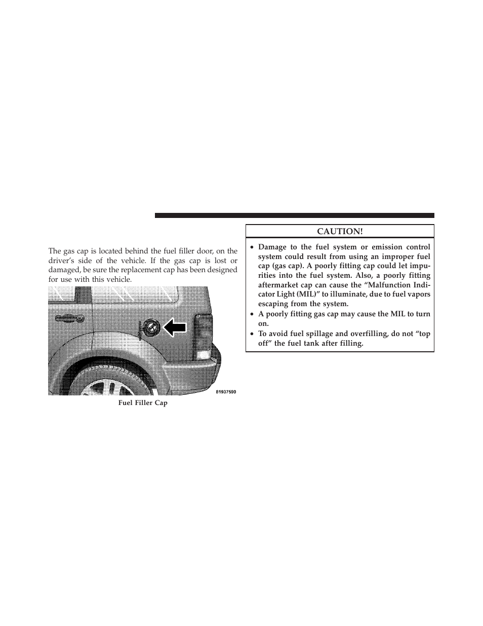 Adding fuel, Fuel filler cap (gas cap) | Dodge 2010 Nitro User Manual | Page 365 / 498