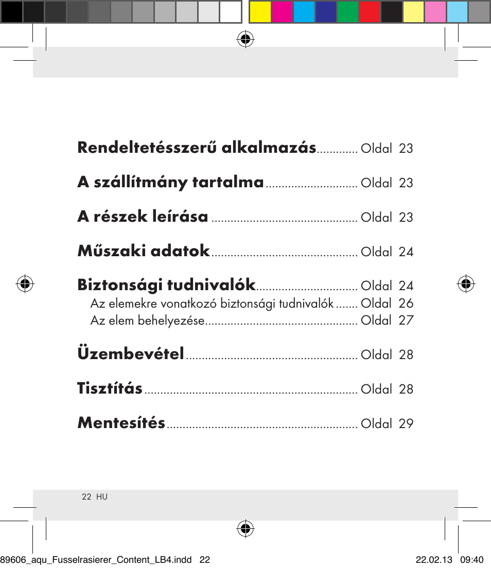 Rendeltetésszerű alkalmazás, A szállítmány tartalma, A részek leírása | Műszaki adatok, Biztonsági tudnivalók, Üzembevétel, Tisztítás, Mentesítés | Aquapur H5773 Lint Remover User Manual | Page 22 / 67