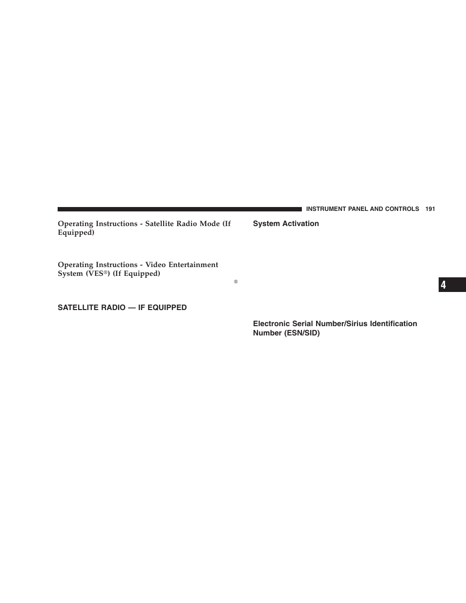 Satellite radio — if equipped, System activation, Electronic serial number/sirius identification | Number (esn/sid) | Dodge 2005 Durango User Manual | Page 191 / 416