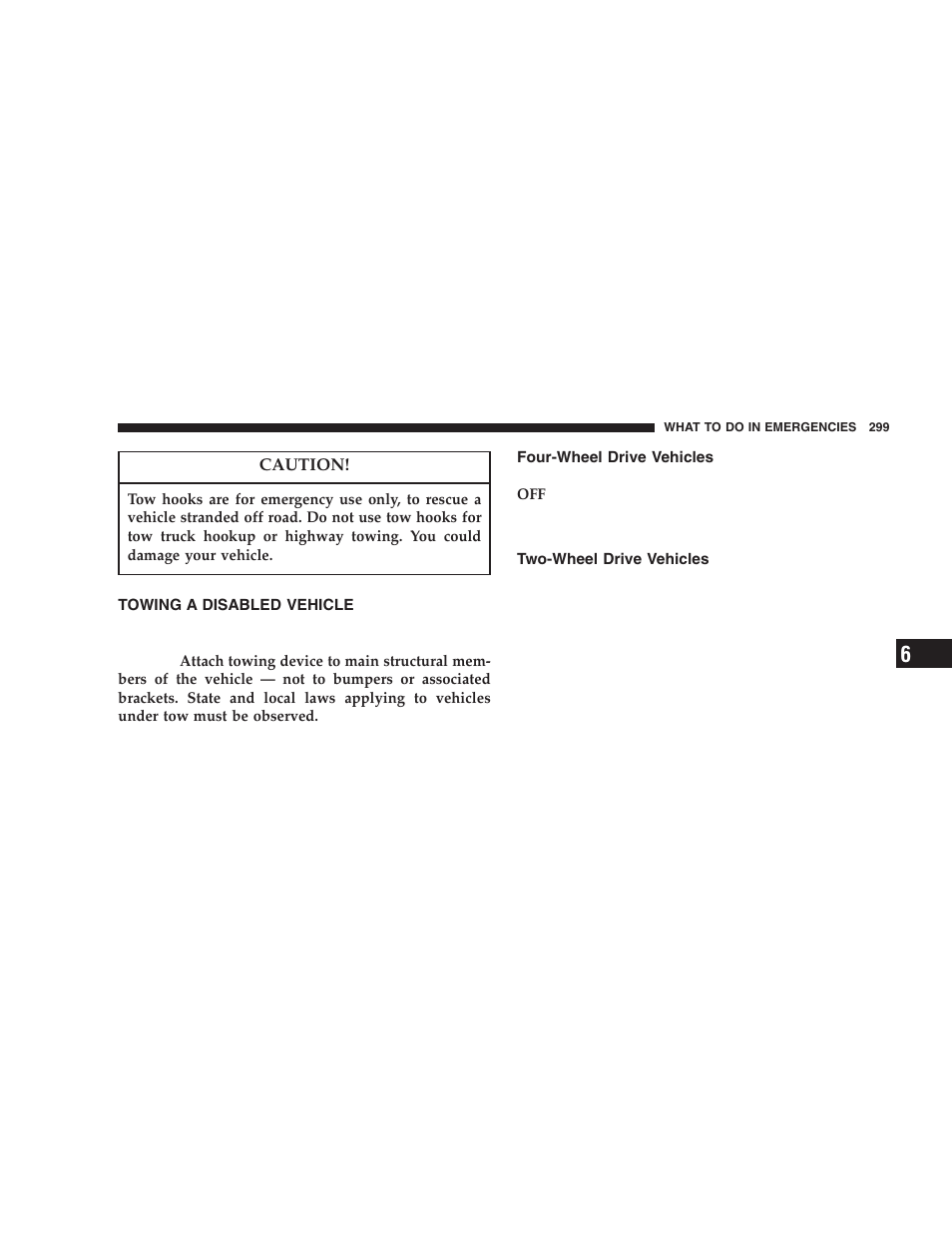 Towing a disabled vehicle, Four-wheel drive vehicles, Two-wheel drive vehicles | Dodge 2005 Durango User Manual | Page 299 / 416