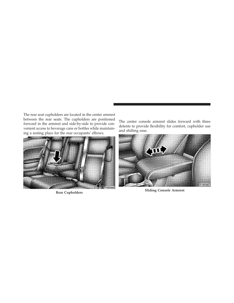 Rear cupholders, Console features, Sliding center console armrest | Dodge 2010 Challenger SRT8 User Manual | Page 151 / 436