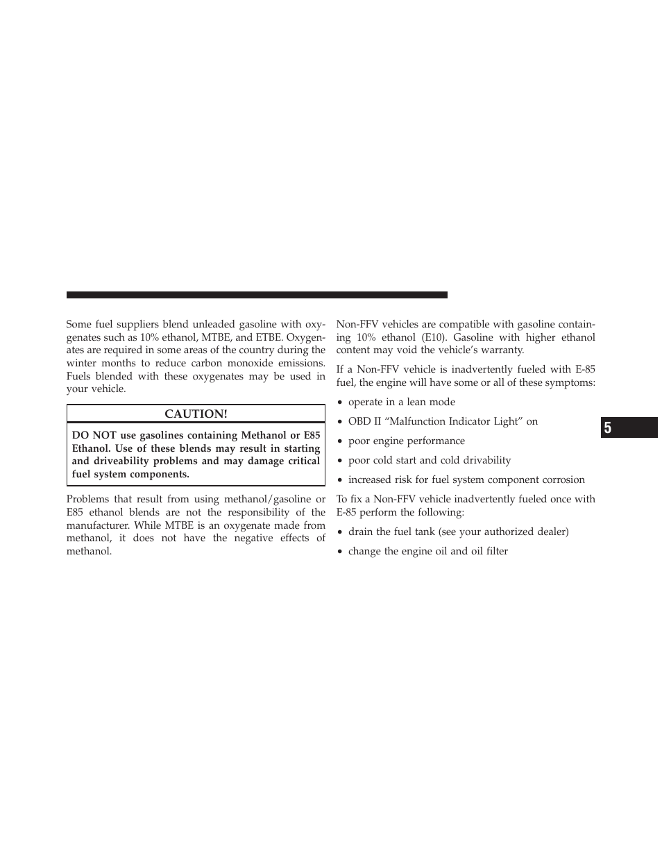 Gasoline/oxygenate blends, E-85 usage in non-flex fuel vehicles | Dodge 2010 Challenger SRT8 User Manual | Page 306 / 436