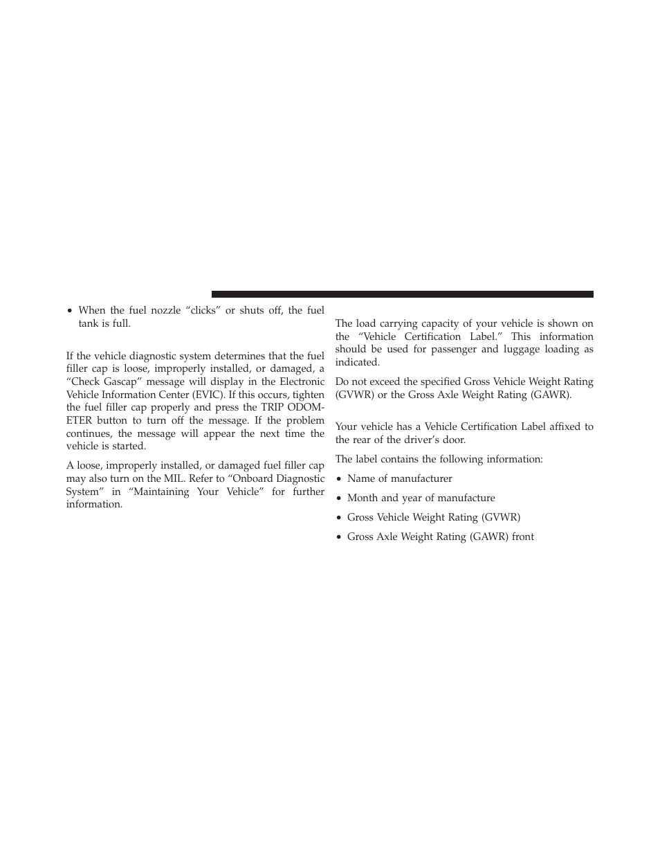 Loose fuel filler cap message, Vehicle loading, Vehicle certification label | Dodge 2010 Challenger SRT8 User Manual | Page 311 / 436