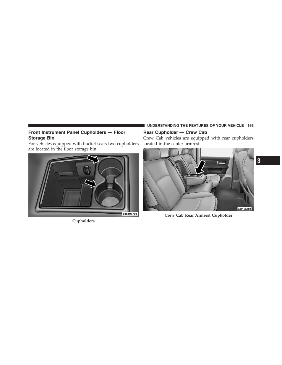 Rear cupholder — crew cab, Front instrument panel cupholders — floor, Storage bin | Dodge 2011 Ram Truck Chassis Cab User Manual | Page 164 / 472