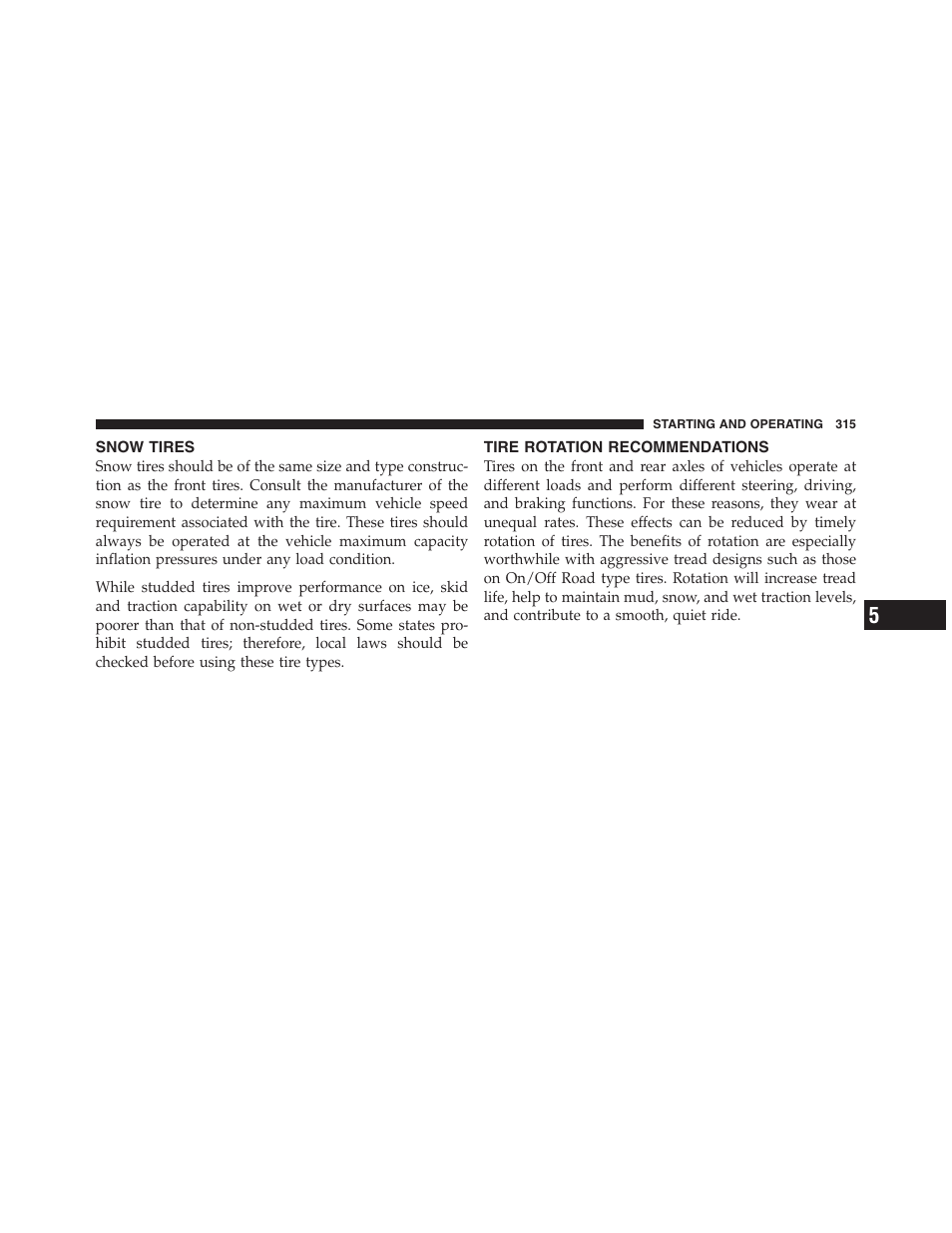 Snow tires, Tire rotation recommendations | Dodge 2011 Ram Truck Chassis Cab User Manual | Page 316 / 472