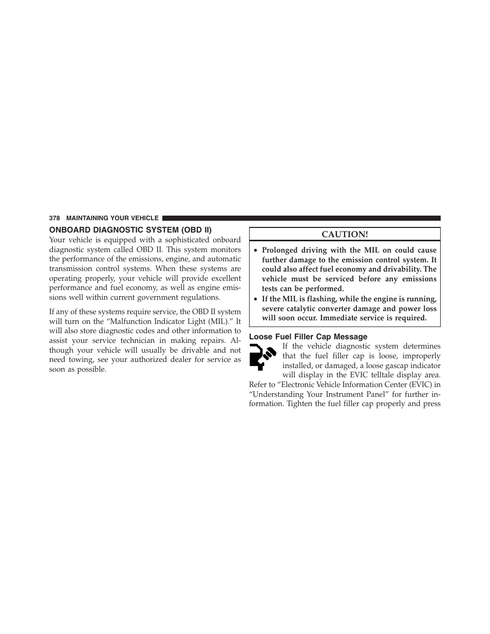 Onboard diagnostic system (obd ii), Loose fuel filler cap message | Dodge 2011 Ram Truck Chassis Cab User Manual | Page 379 / 472