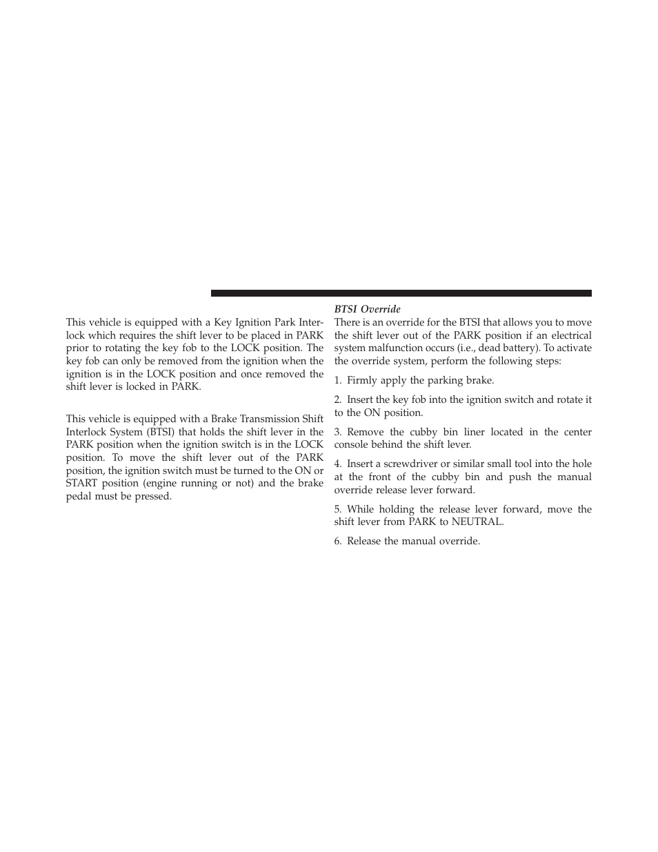 Key ignition park interlock, Brake/transmission interlock system | Dodge 2010 Journey User Manual | Page 301 / 512