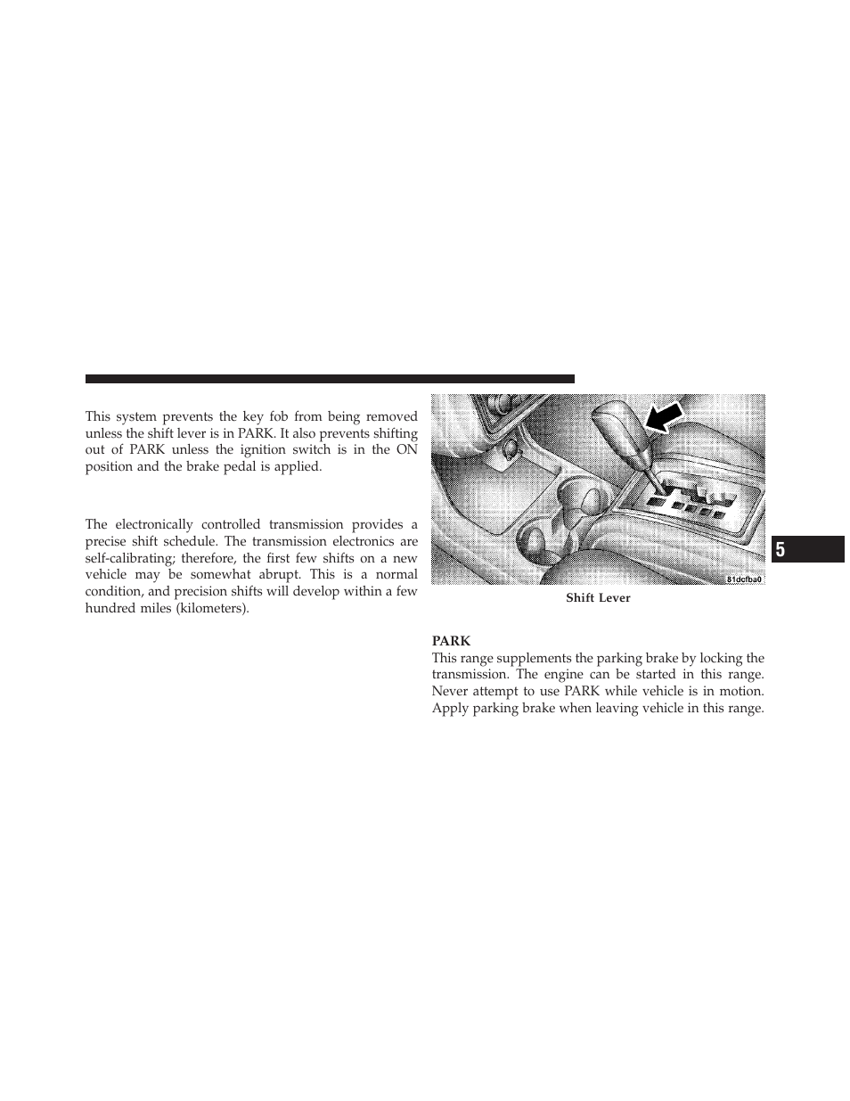 Automatic transmission ignition interlock system, Four-speed or six-speed automatic transmission, Gear ranges | Automatic transmission ignition interlock, System, Four-speed or six-speed automatic, Transmission | Dodge 2010 Journey User Manual | Page 302 / 512