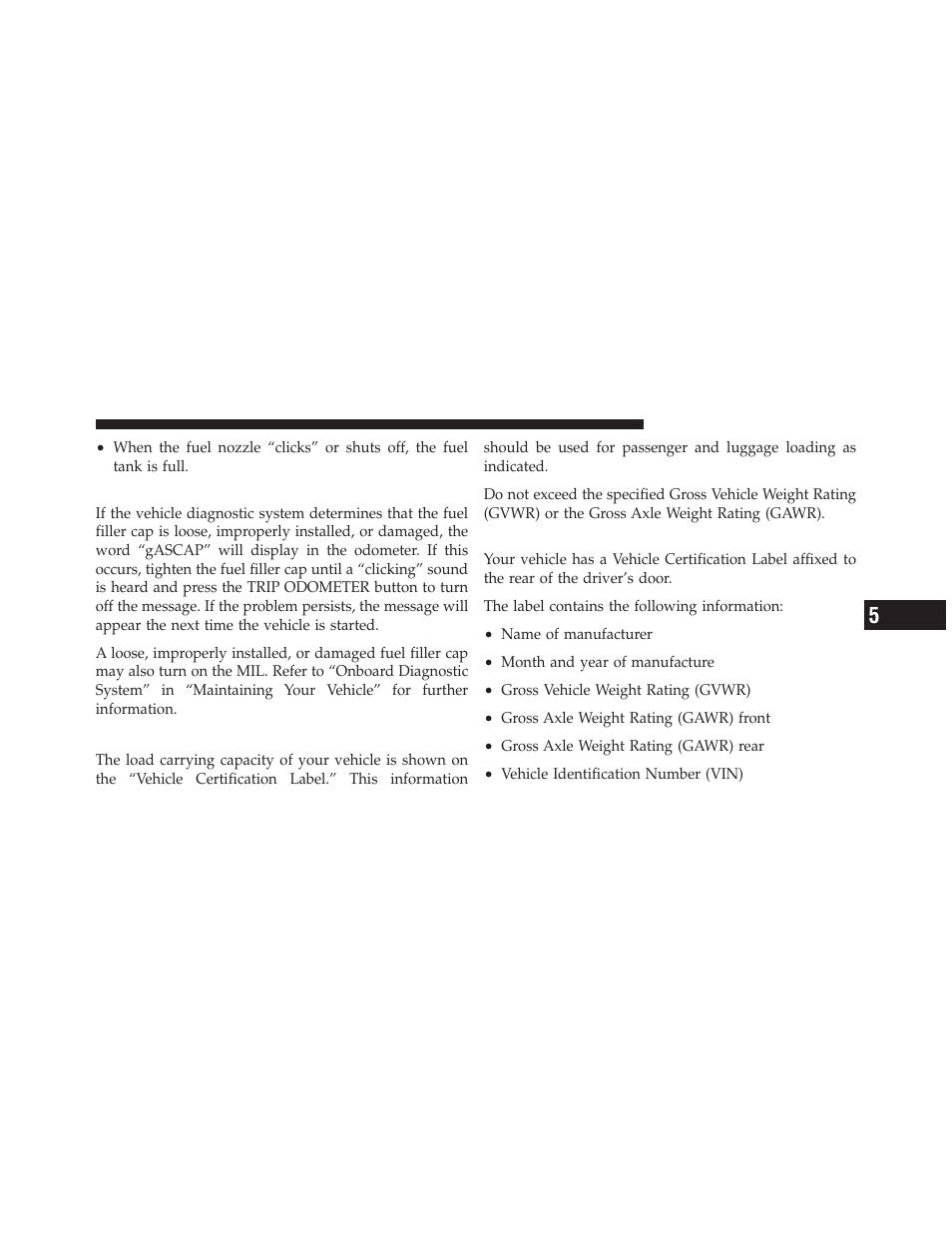 Loose fuel filler cap message, Vehicle loading, Vehicle certification label | Dodge 2010 Journey User Manual | Page 360 / 512