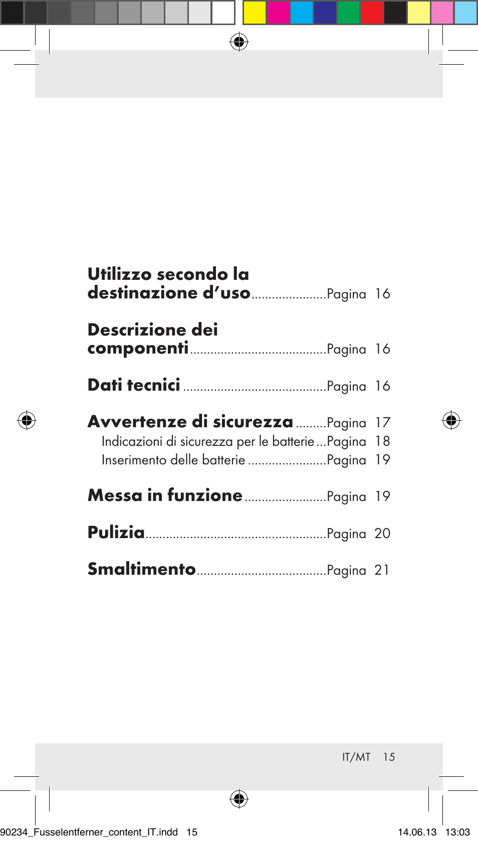 Utilizzo secondo la destinazione d’uso, Descrizione dei componenti, Dati tecnici | Avvertenze di sicurezza, Messa in funzione, Pulizia, Smaltimento | Aquapur Z31511 Lint Remover User Manual | Page 15 / 45