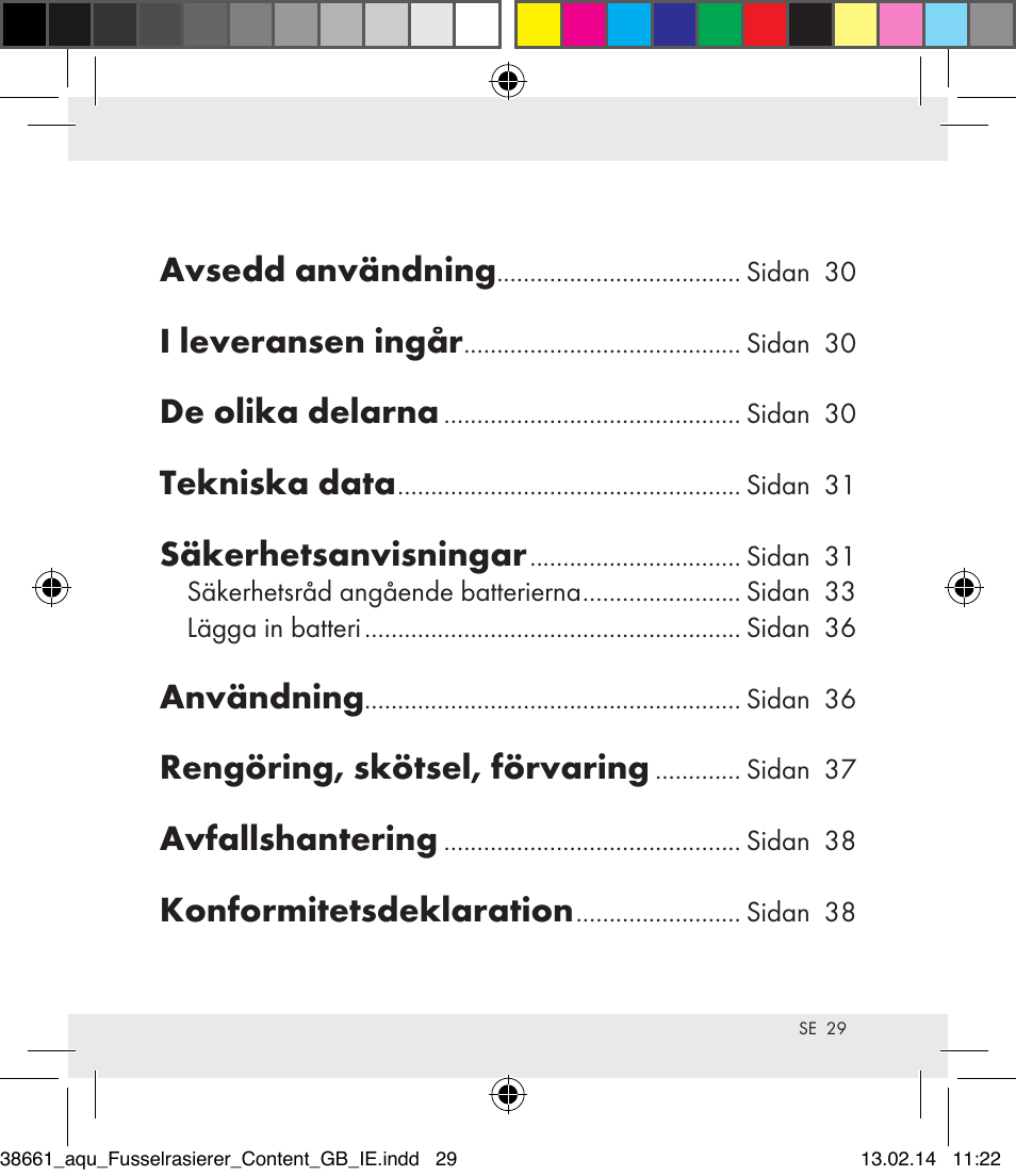 Avsedd användning, I leveransen ingår, De olika delarna | Tekniska data, Säkerhetsanvisningar, Användning, Rengöring, skötsel, förvaring, Avfallshantering, Konformitetsdeklaration | Aquapur H5773 Lint Remover User Manual | Page 30 / 92