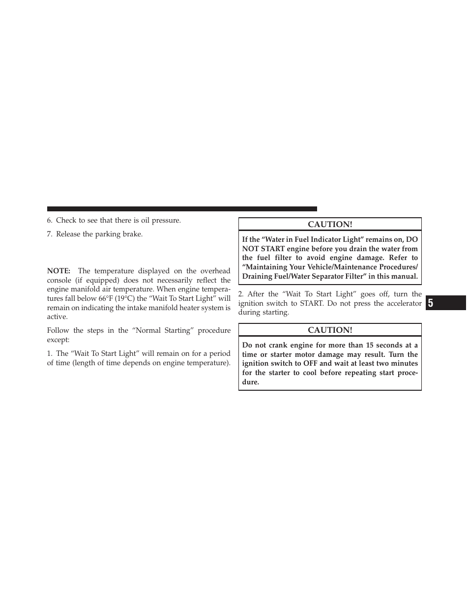 Starting procedure – engine manifold air, Temperature below 66°f (19°c) | Dodge 2010 Ram Chassis Cab User Manual | Page 209 / 423