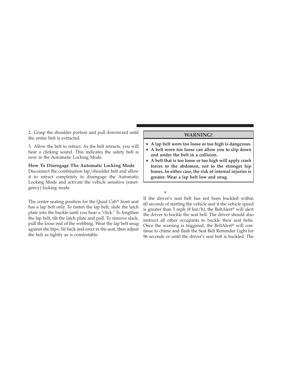 Center lap belts, Enhanced seat belt use reminder system (beltalert), Enhanced seat belt use reminder system | Beltalert | Dodge 2010 Ram Chassis Cab User Manual | Page 44 / 423