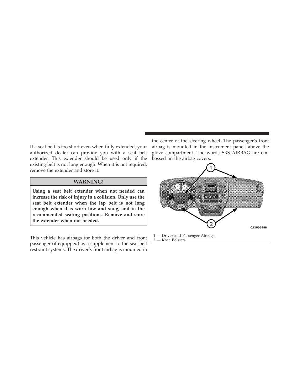 Seat belt extender, Supplemental restraint system (srs) – airbags, Supplemental restraint system (srs) | Airbags | Dodge 2010 Ram Chassis Cab User Manual | Page 46 / 423