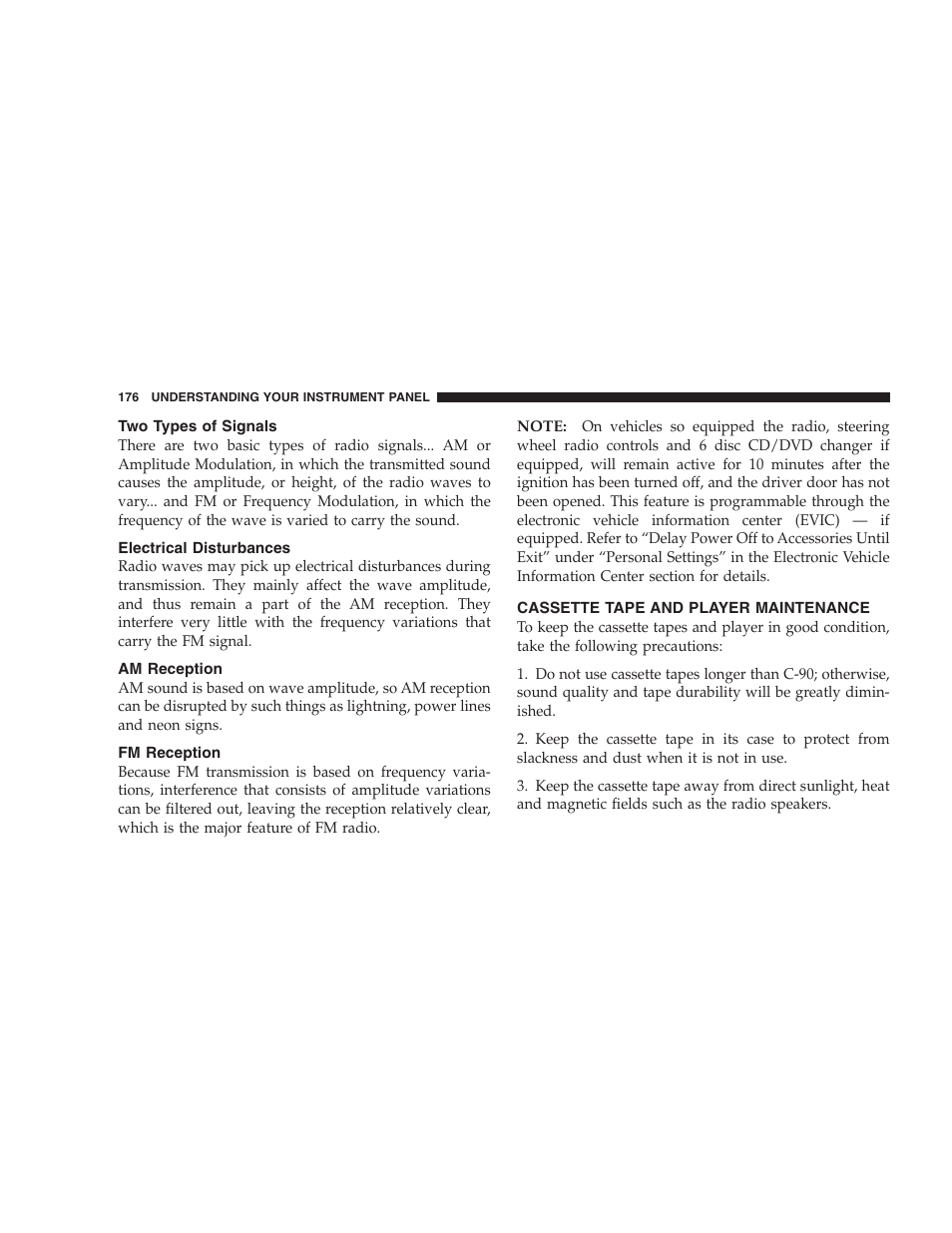 Two types of signals, Electrical disturbances, Am reception | Fm reception, Cassette tape and player maintenance | Dodge 2006 Charger SRT8 User Manual | Page 176 / 336