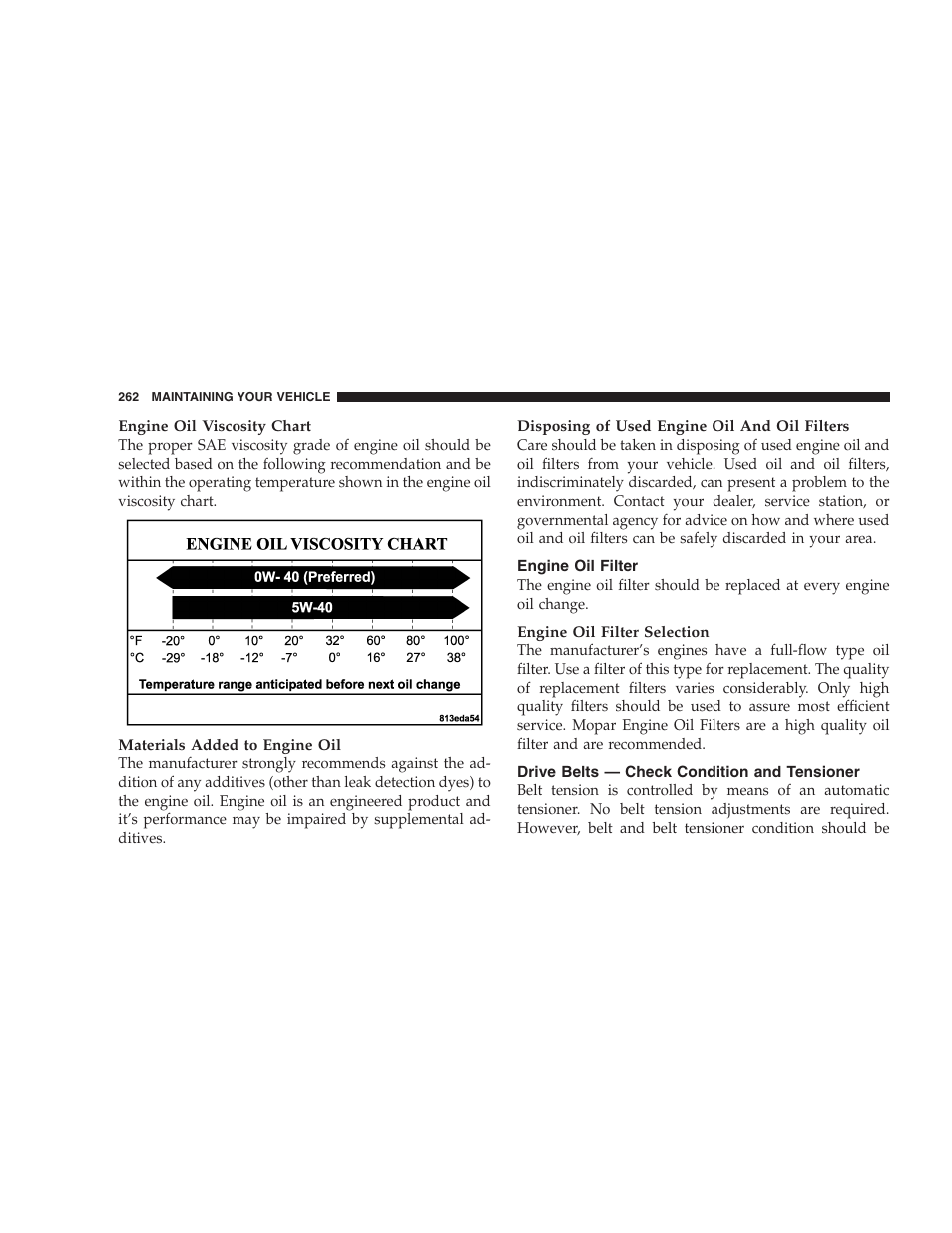 Engine oil filter, Drive belts — check condition and, Tensioner | Dodge 2006 Charger SRT8 User Manual | Page 262 / 336