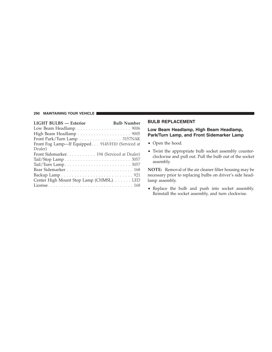 Bulb replacement, Low beam headlamp, high beam headlamp, Park/turn lamp, and front sidemarker lamp | Dodge 2006 Charger SRT8 User Manual | Page 290 / 336