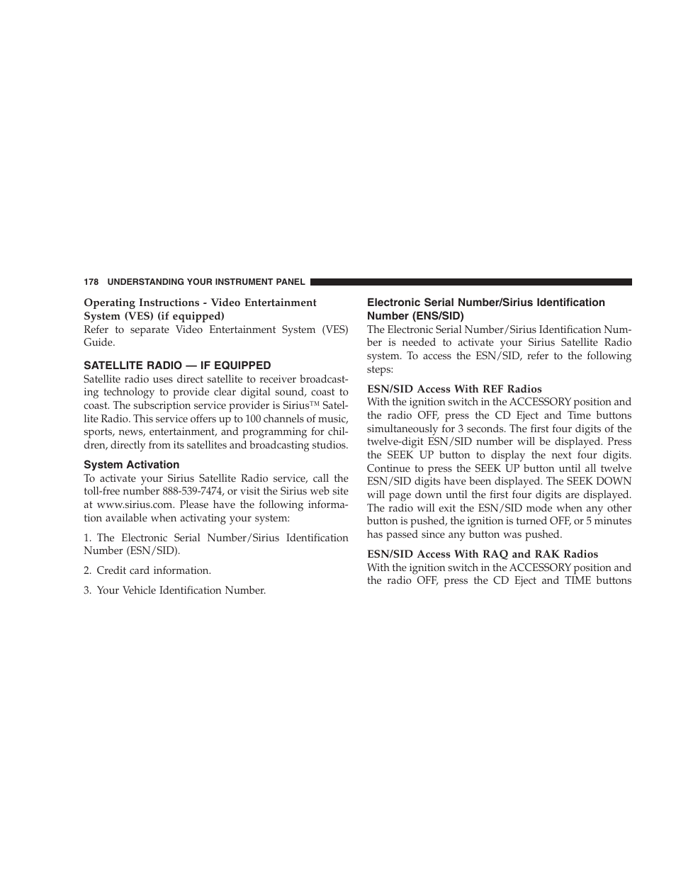 Satellite radio — if equipped, System activation, Electronic serial number/sirius identification | Number (ens/sid) | Dodge 2005 LX Magnum User Manual | Page 178 / 368