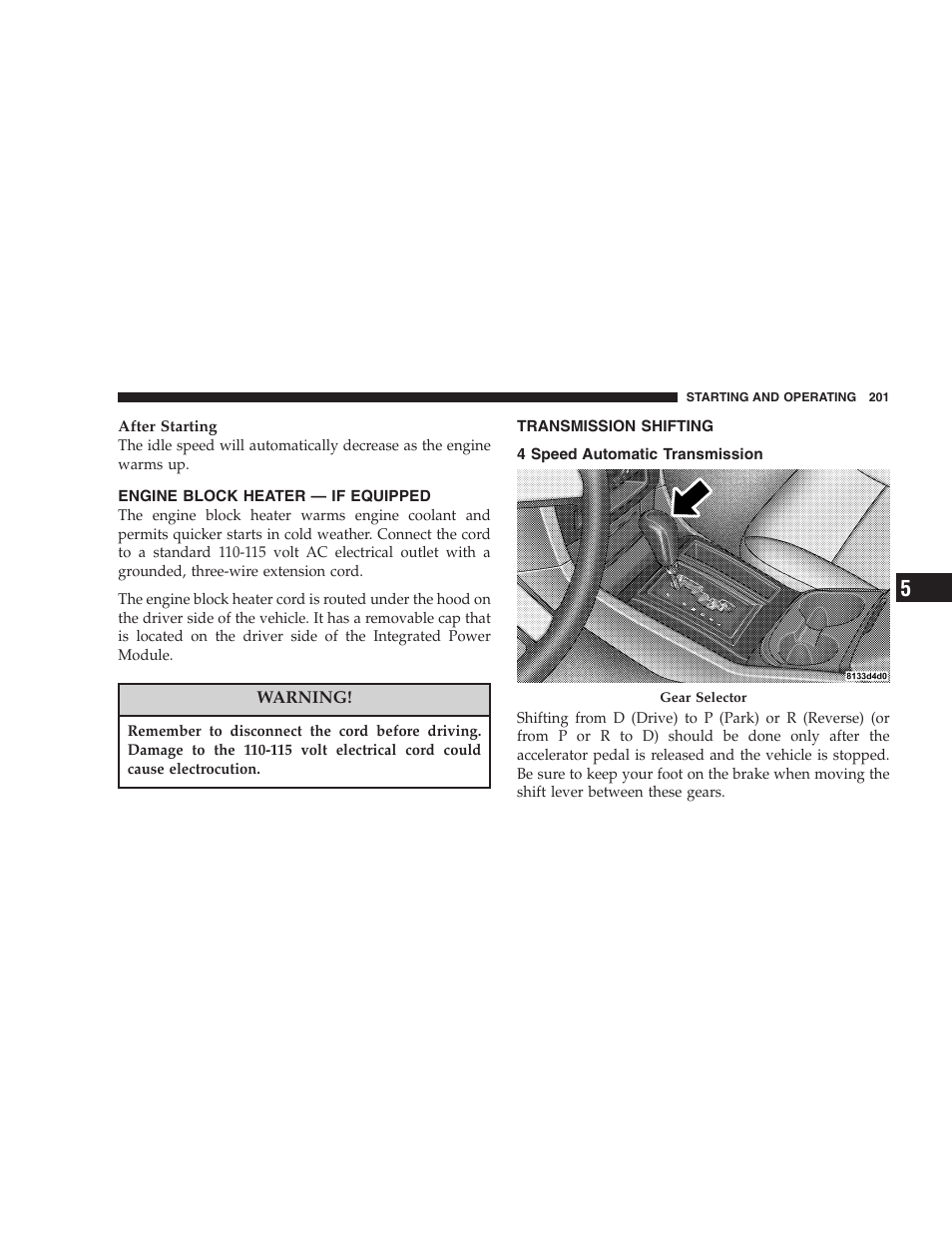 Engine block heater — if equipped, Transmission shifting, 4 speed automatic transmission | Dodge 2005 LX Magnum User Manual | Page 201 / 368