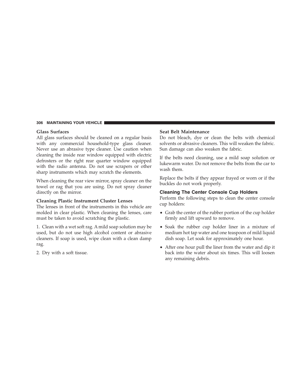 Cleaning the center console cup holders | Dodge 2005 LX Magnum User Manual | Page 306 / 368