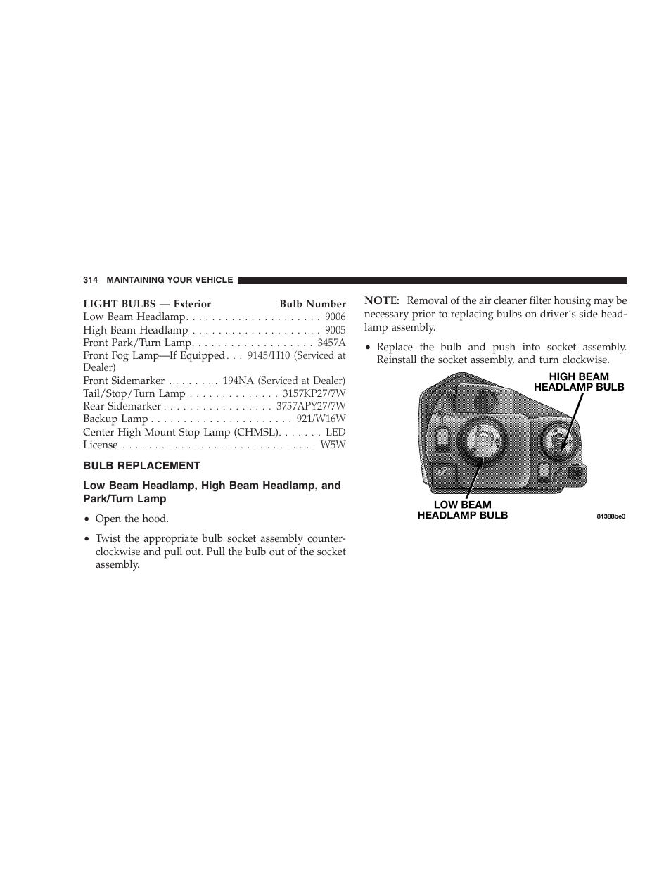 Bulb replacement, Low beam headlamp, high beam headlamp, And park/turn lamp | Dodge 2005 LX Magnum User Manual | Page 314 / 368