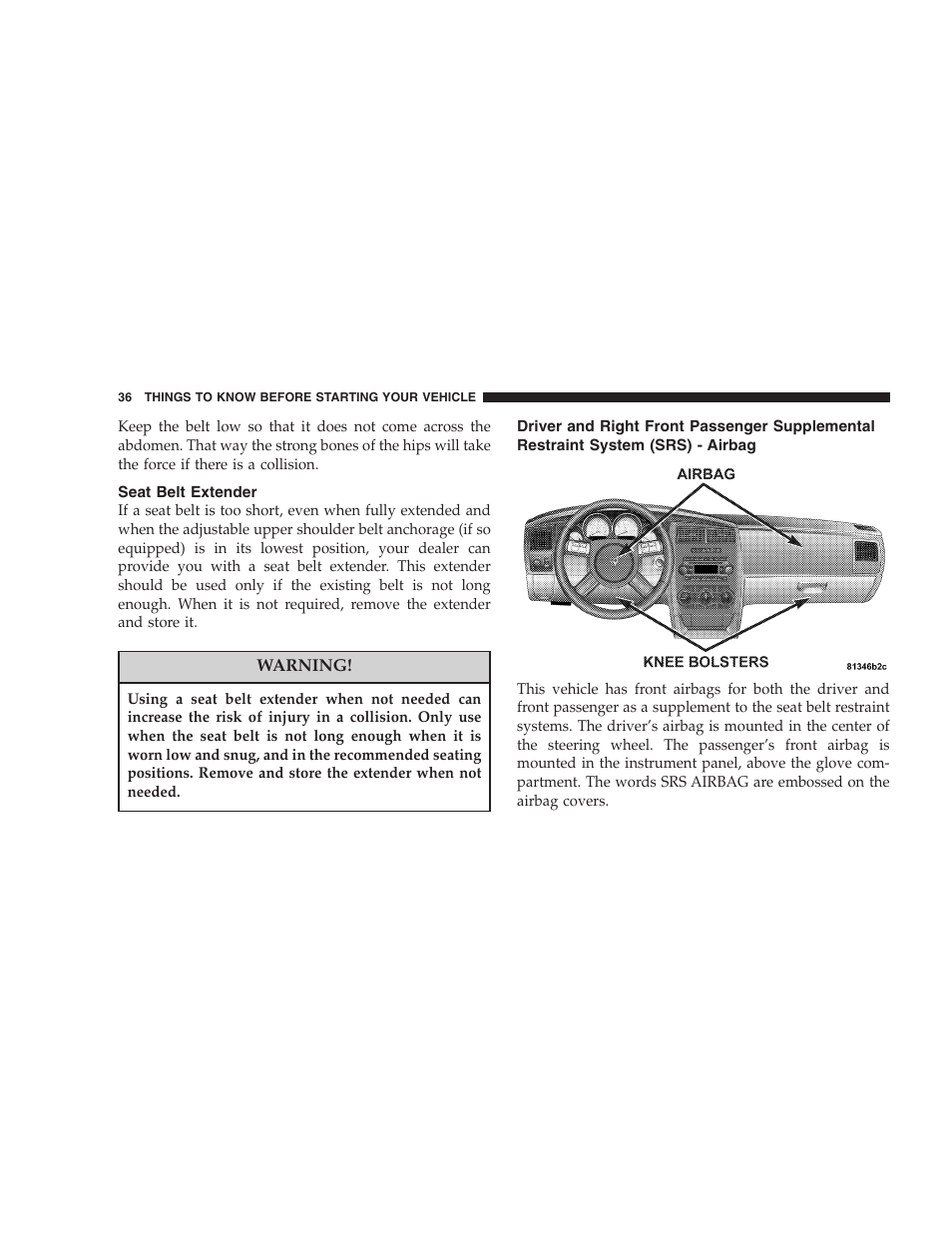 Seat belt extender, Driver and right front passenger supplemental, Restraint system (srs) - airbag | Dodge 2005 LX Magnum User Manual | Page 36 / 368