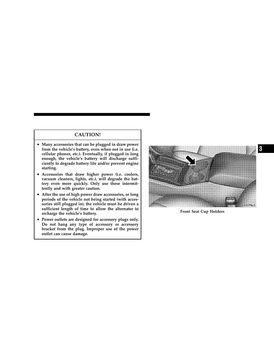 Electrical outlet use with engine off, Cup holders, Front seat cup holders — standard | Dodge 2006 Charger User Manual | Page 125 / 368