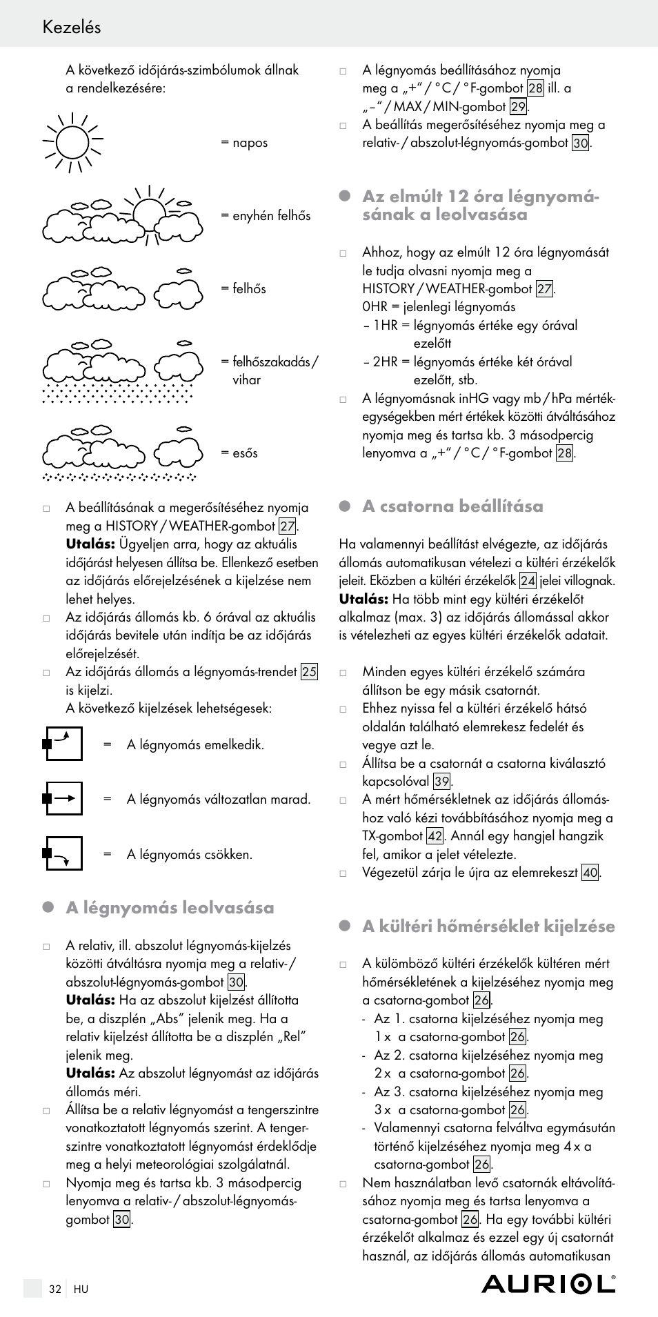 Kezelés, A légnyomás leolvasása, Az elmúlt 12 óra légnyomá- sának a leolvasása | A csatorna beállítása, A kültéri hőmérséklet kijelzése | Auriol Z29536 User Manual | Page 32 / 75