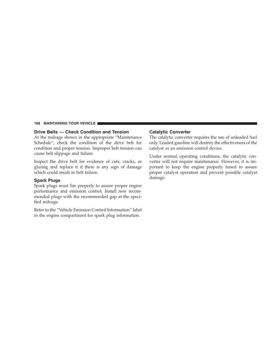 Drive belts — check condition and tension, Spark plugs, Catalytic converter | Dodge 2005 Viper User Manual | Page 168 / 264