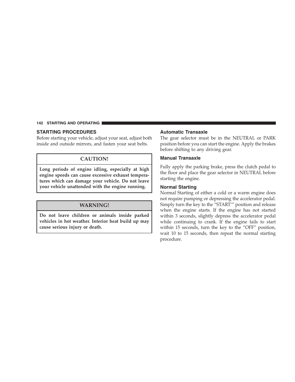 Starting procedures, Automatic transaxle, Manual transaxle | Normal starting | Dodge 2005 JR41 Stratus User Manual | Page 142 / 293