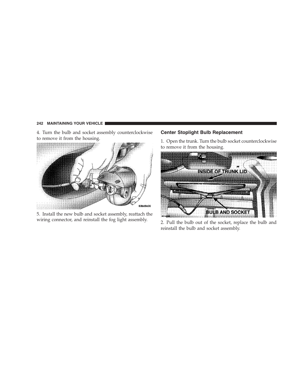 Center stoplight bulb replacement | Dodge 2005 JR41 Stratus User Manual | Page 242 / 293