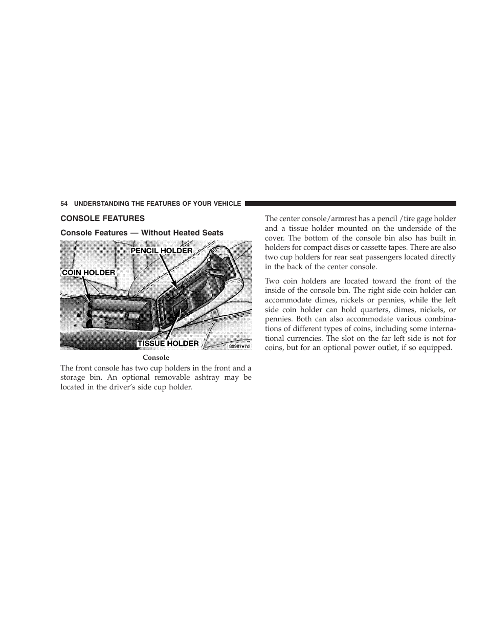 Console features, Console features — without heated seats | Dodge 2005 JR41 Stratus User Manual | Page 54 / 293