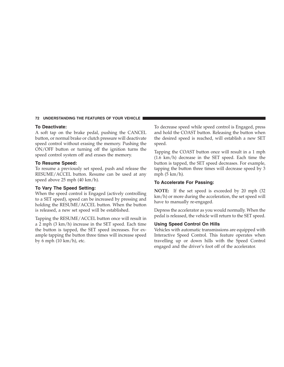 To deactivate, To resume speed, To vary the speed setting | To accelerate for passing, Using speed control on hills | Dodge 2005 JR41 Stratus User Manual | Page 72 / 293