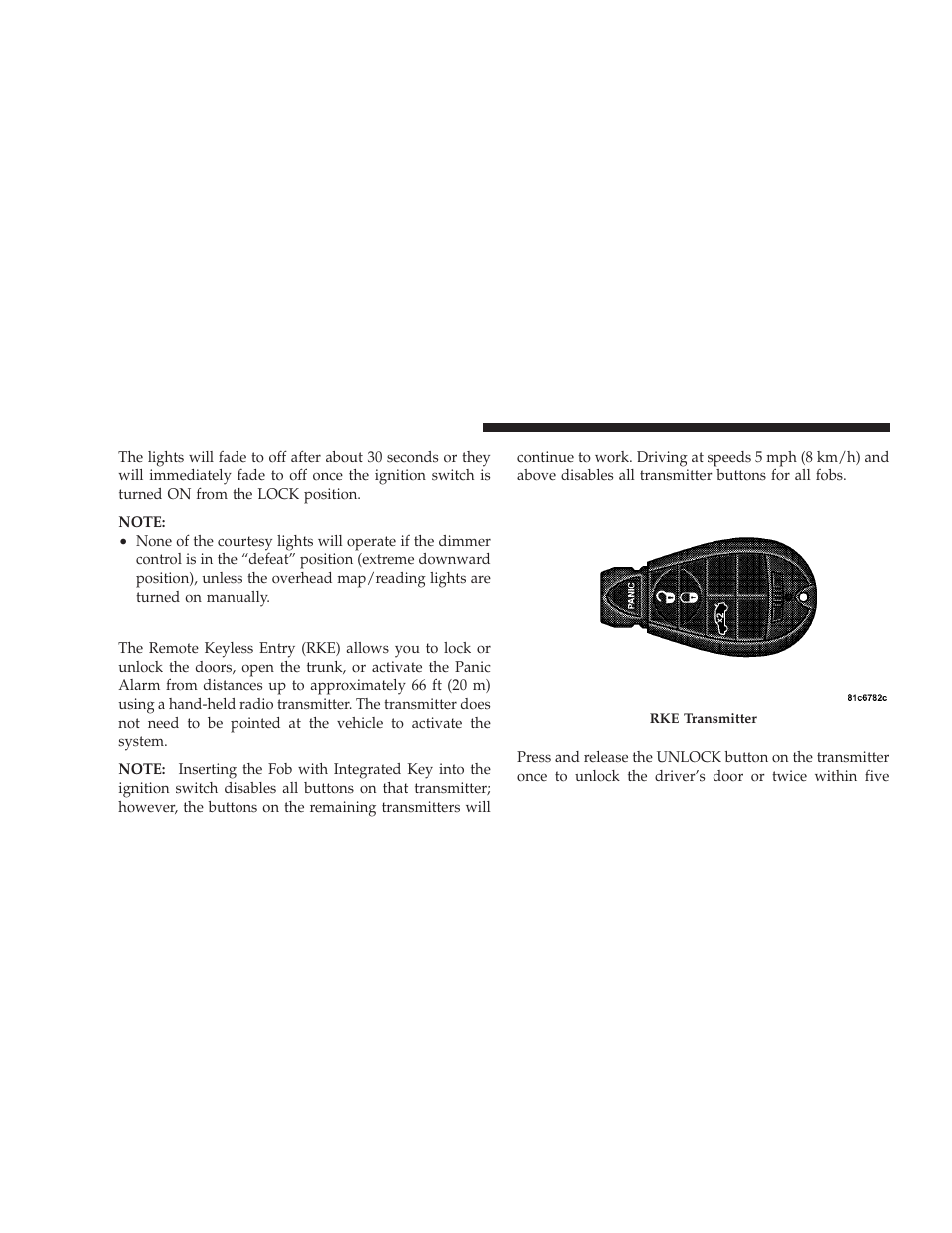 Remote keyless entry (rke), To unlock the doors | Dodge 2009 Challenger SRT8 User Manual | Page 22 / 440