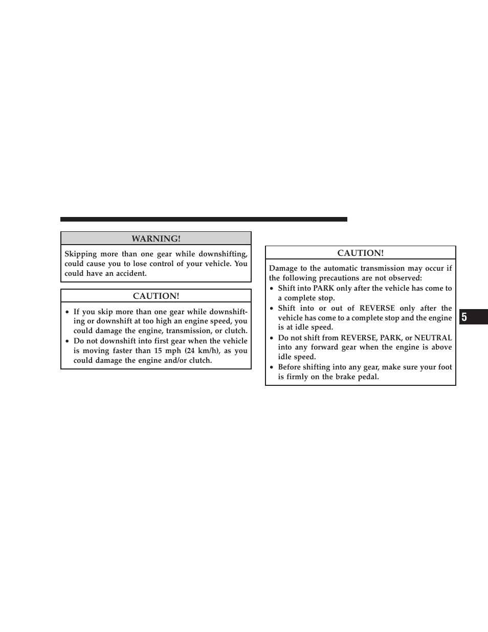 Automatic transmission - if equipped, Automatic transmission — if equipped | Dodge 2009 Challenger SRT8 User Manual | Page 257 / 440