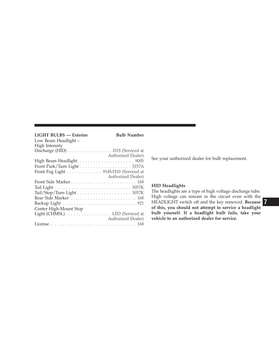 Bulb replacement, Low beam headlight, high beam headlight | Dodge 2009 Challenger SRT8 User Manual | Page 377 / 440