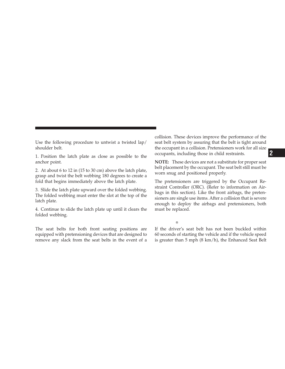 Lap/shoulder belt untwisting procedure, Seat belt pretensioners, Enhanced seat belt use reminder system (beltalert) | Enhanced seat belt use reminder system, Beltalert | Dodge 2009 Challenger SRT8 User Manual | Page 43 / 440