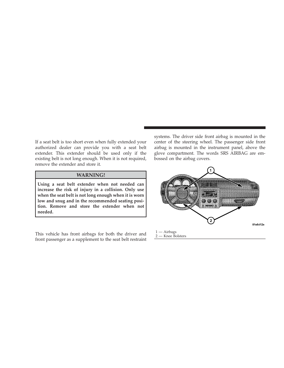 Seat belt extender, Driver and front passenger supplemental, Restraint system (srs) - airbags | Dodge 2009 Challenger SRT8 User Manual | Page 46 / 440