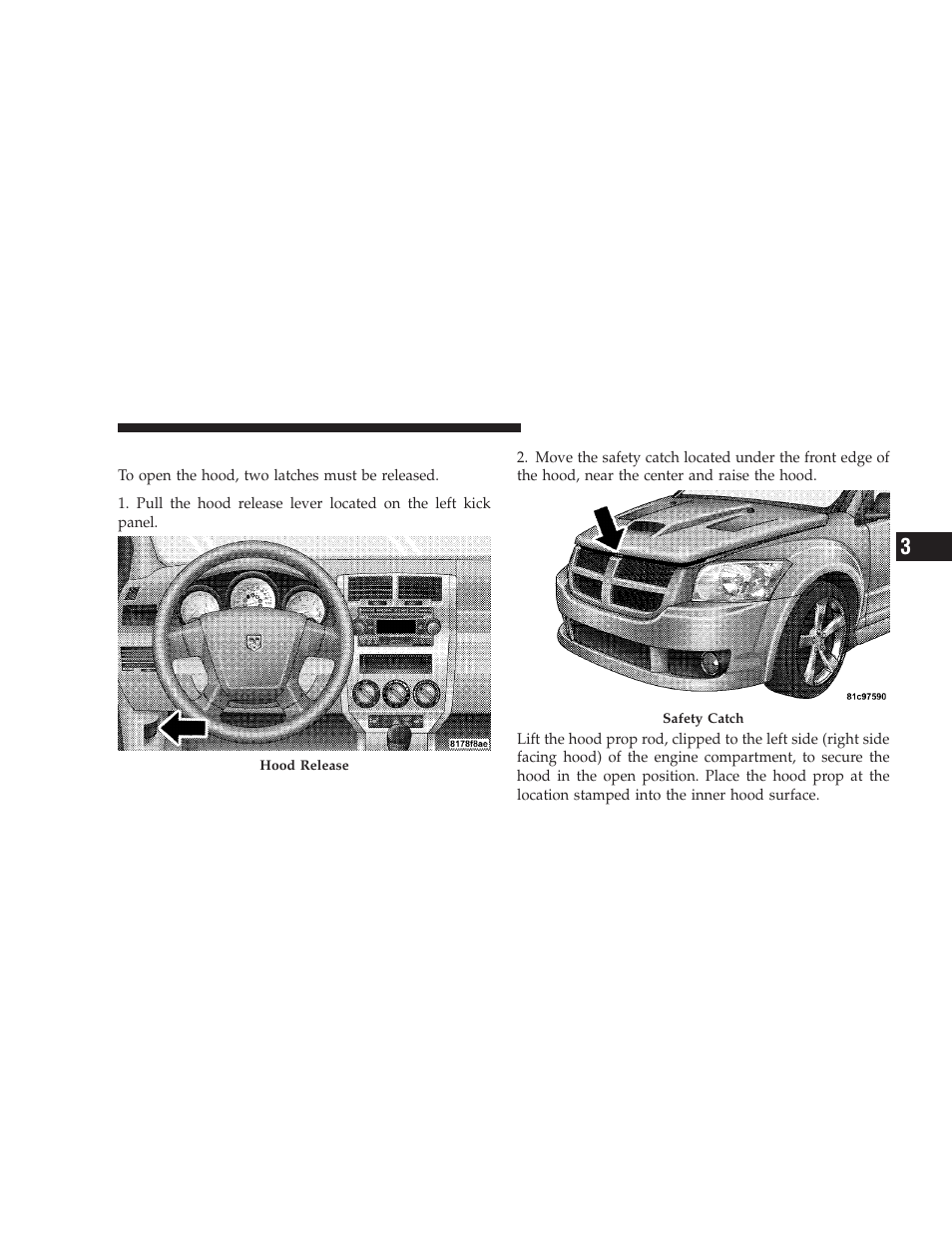 To open and close the hood | Dodge 2009 Caliber SRT4 User Manual | Page 123 / 411