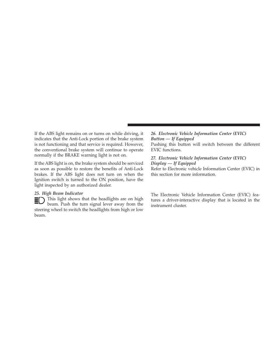 Electronic vehicle information center (evic), Electronic vehicle information center, Evic) | Dodge 2009 Caliber SRT4 User Manual | Page 176 / 411