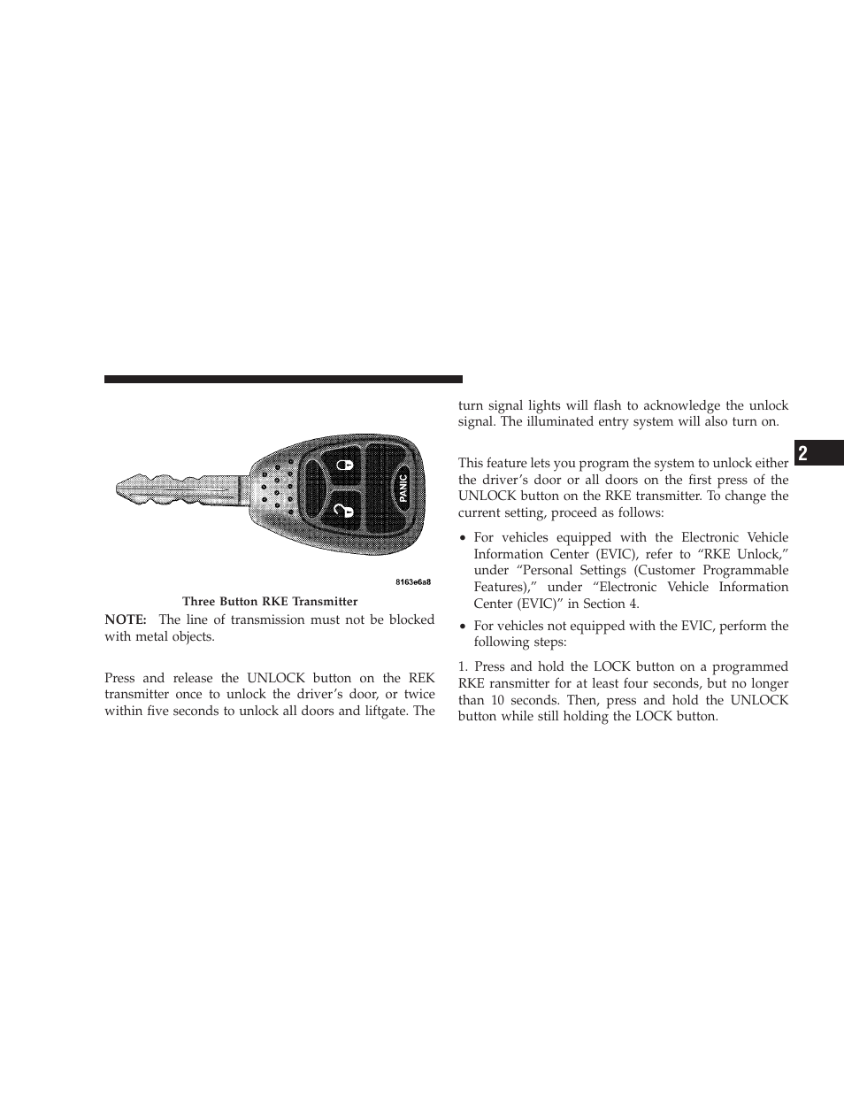 To unlock the doors and liftgate, Remote key unlock, driver door/all first press, Remote key unlock, driver door/all first | Press | Dodge 2009 Caliber SRT4 User Manual | Page 23 / 411