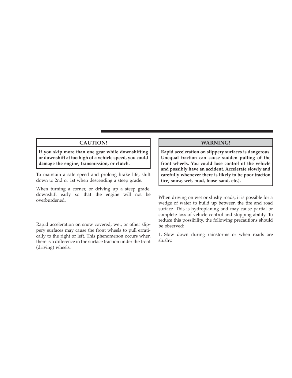 Driving on slippery surfaces, Acceleration, Traction | Dodge 2009 Caliber SRT4 User Manual | Page 256 / 411