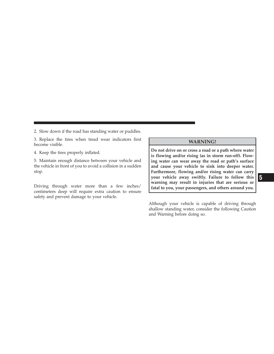 Driving through water, Flowing/rising water, Shallow standing water | Dodge 2009 Caliber SRT4 User Manual | Page 257 / 411