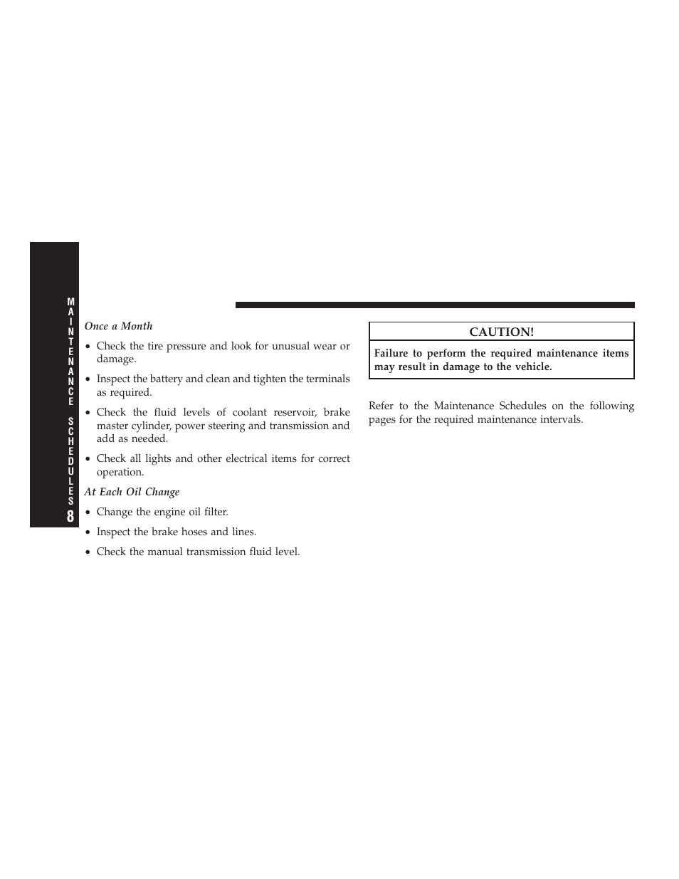 Required maintenance intervals | Dodge 2009 Caliber SRT4 User Manual | Page 368 / 411