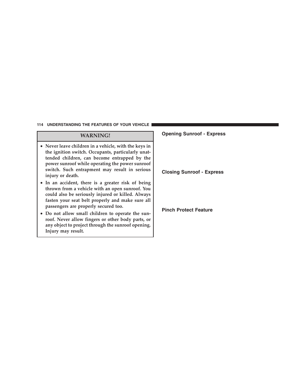 Opening sunroof - express, Closing sunroof - express, Pinch protect feature | Dodge 2006 LX Magnum SRT8 User Manual | Page 114 / 344