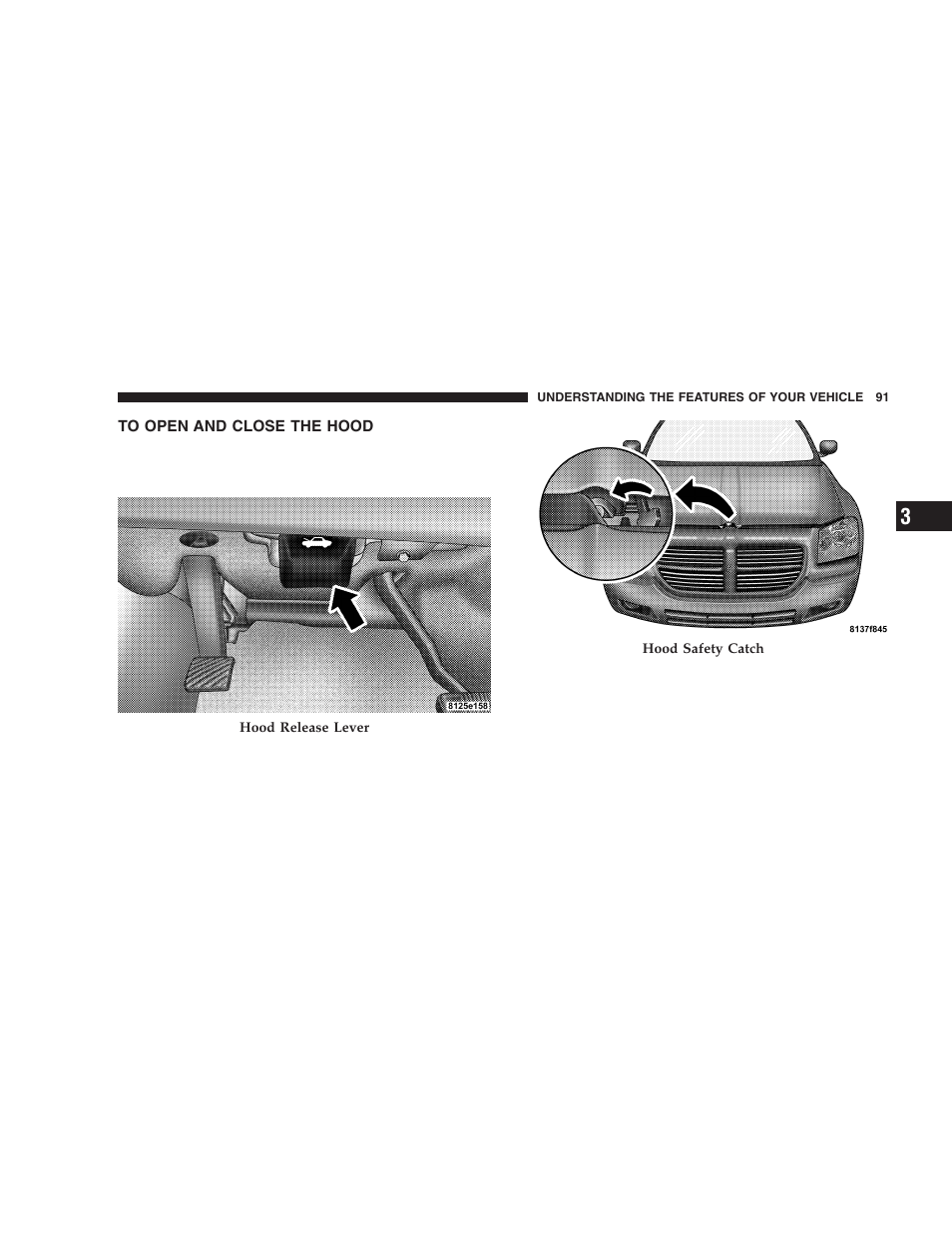 To open and close the hood | Dodge 2006 LX Magnum SRT8 User Manual | Page 91 / 344