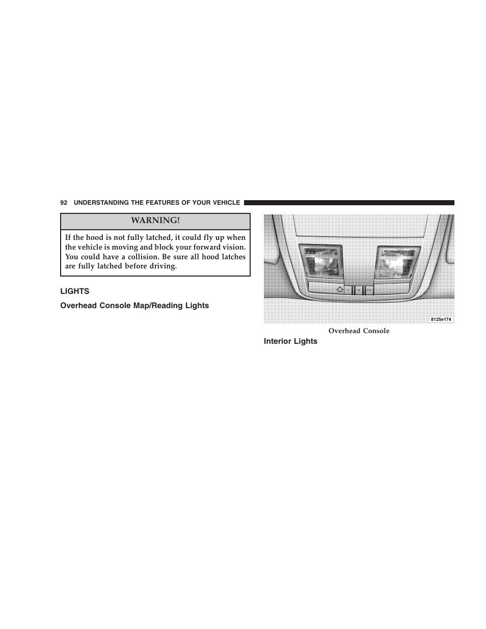 Lights, Overhead console map/reading lights, Interior lights | Dodge 2006 LX Magnum SRT8 User Manual | Page 92 / 344