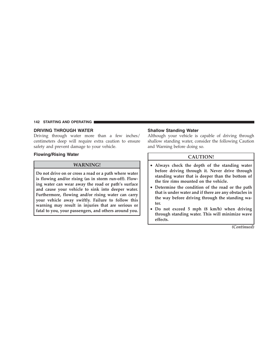 Driving through water, Flowing/rising water, Shallow standing water | Dodge 2009 Viper User Manual | Page 144 / 299